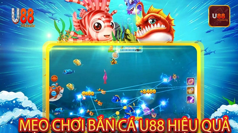 Bắn Cá U88 Siêu Phẩm Game Đổi Thưởng Hot Nhất Hiện Nay 7 Mẹo Chơi Bắn Cá U88 Hiệu Quả